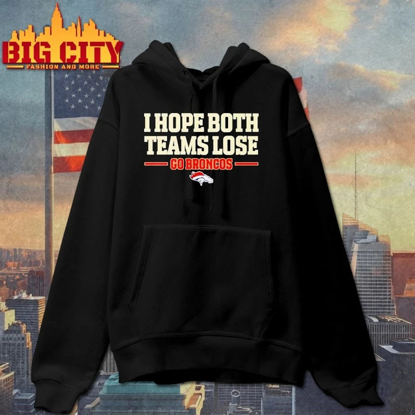 I Hope Both Teams Lose Go Broncos t-shirt