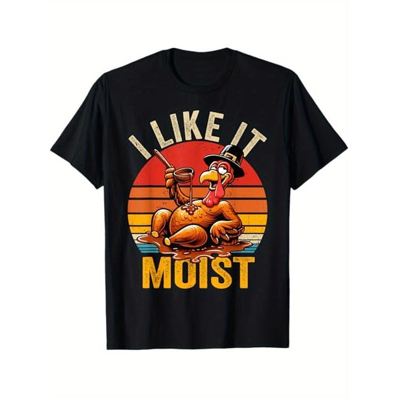 I Like It Moist Thanksgiving Costume Turkey Day Gift Leg Day T-Shirt, 100% Cotton, Gift for Men Women Dad Mom Friends,...