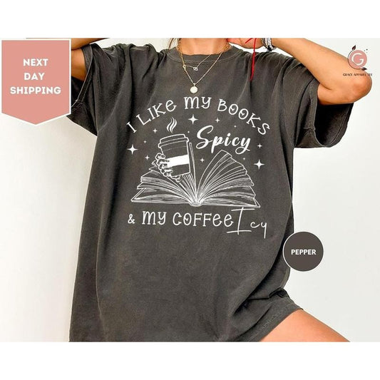 I Like My Books Spicy and My Coffee Icy Shirt, Spicy Books Shirt, Iced Coffee Shirt, Book Lover Gift Shirt, Smut Lovers...