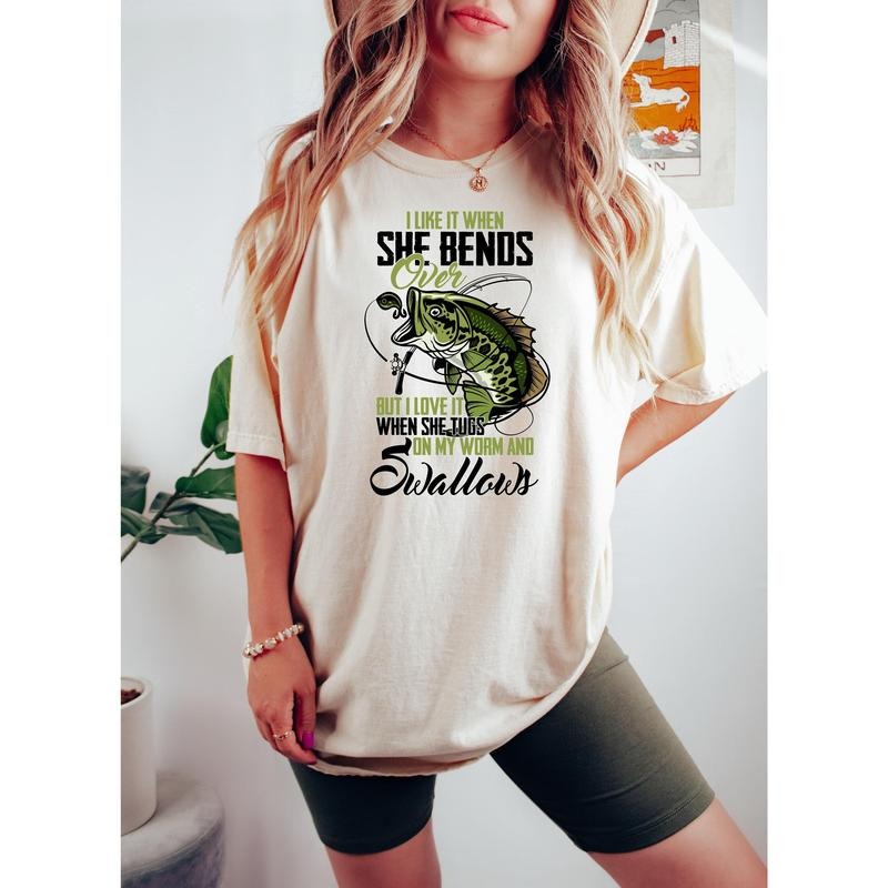 I Like When She Bends Over But I Love It When She Tugs T Shirt Hoodie Sweater On My Worm And Swallows Funny Fishing Shirt...