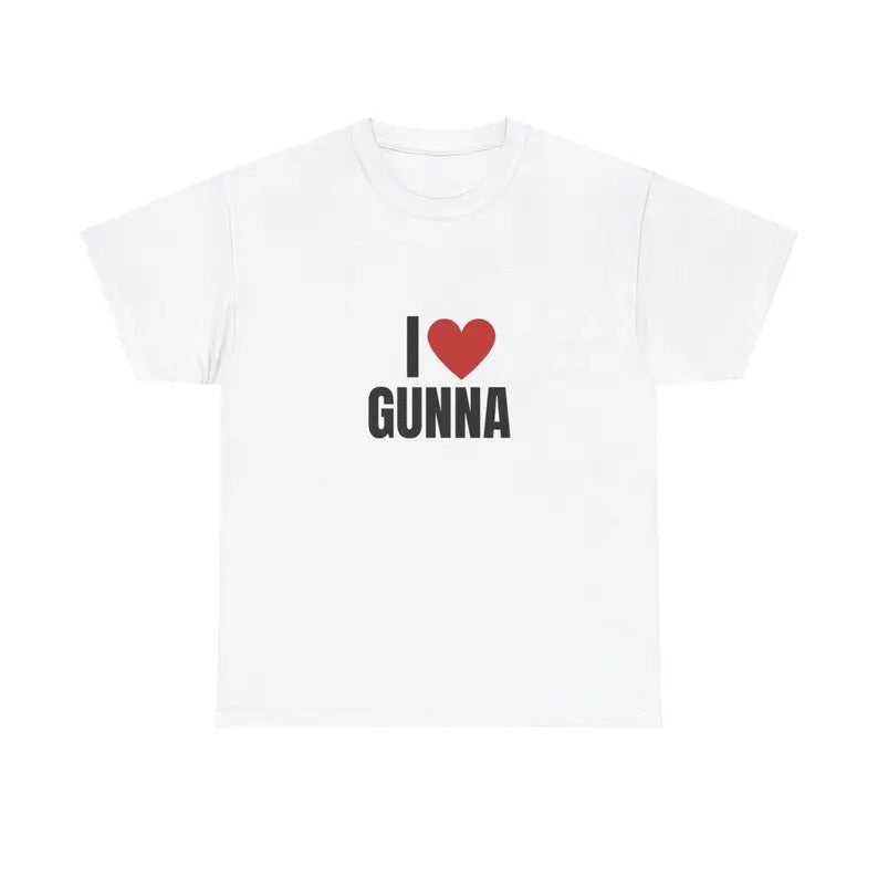 I Love  Gunna Heavy T-Shirt, Unisex, Gift, Graphic T Shirt, Gift For Him, Gift For Her, Menswear Cotton Classic Casual Basic Short Sleeve