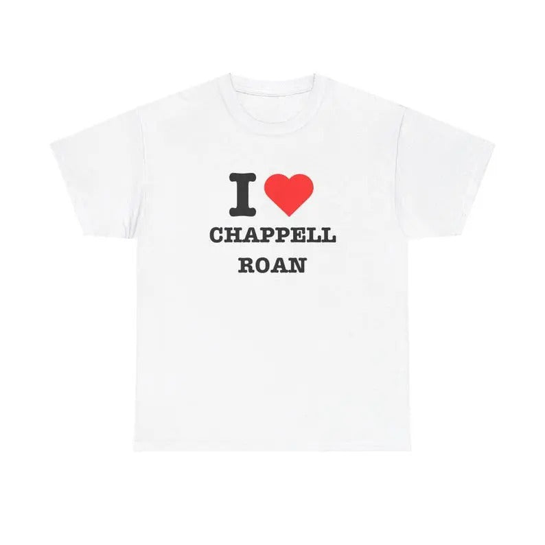 I Love Ch@ppell R0an T-Shirt - Ironic Meme T-Shirt - Vintage Inspired Music Tee Gift, Men's And Women's Short Sleeve...