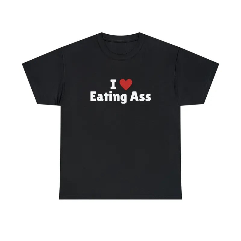 I Love Eating Ass T-Shirt, I Heart Eating Ass Tee Shirt Hoodie, Sweatshirt | InkThreadWorks.com