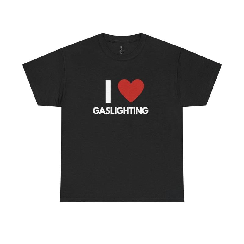 I Love Gaslighting Funny Unisex Shirt, Humorous Gaslighting T-Shirt, Sarcastic Tee, Joke Tee Top, Novelty Shirt for Men...