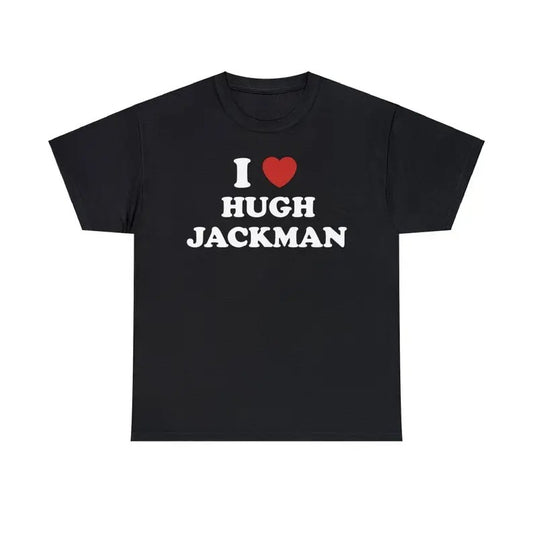 I Love Hugh Jackman Unisex Tee,  Logan Menswear Top T-Shirt Medium Hoodie, Sweatshirt | InkThreadWorks.com
