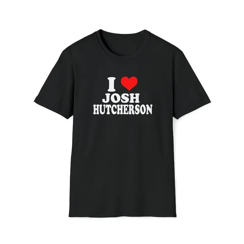I Love Josh Hutcherson Custom T-Shirt, Gift For Him, Gift For Her, Menswear Cotton Classic Casual Basic Short Sleeve
