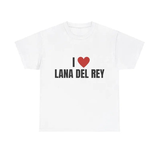 I Love Lana Del Rey Heavy T-Shirt, Graphic T-Shirt, Unisex, Gift, Graphic T Shirt, Gift For Him, Gift For Her, Menswear Cotton Classic Casual Basic Short Sleeve