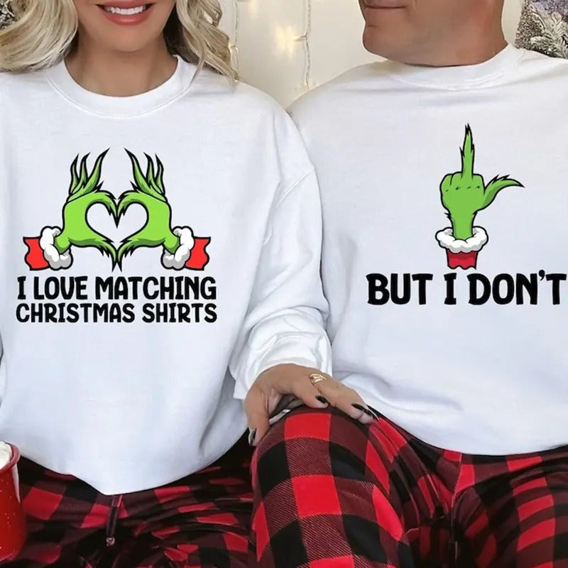 I Love Matching Christmas Shirt, But I Don't Shirt, Christmas Couple Matching Shirt, Green Monster Xmas Shirt, Grinchy...