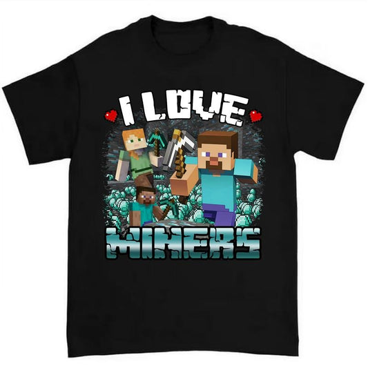 I Love Miners Shirt Featuring Bold and Funny Gamer Humor Design Hoodie, Sweatshirt | InkThreadWorks.com