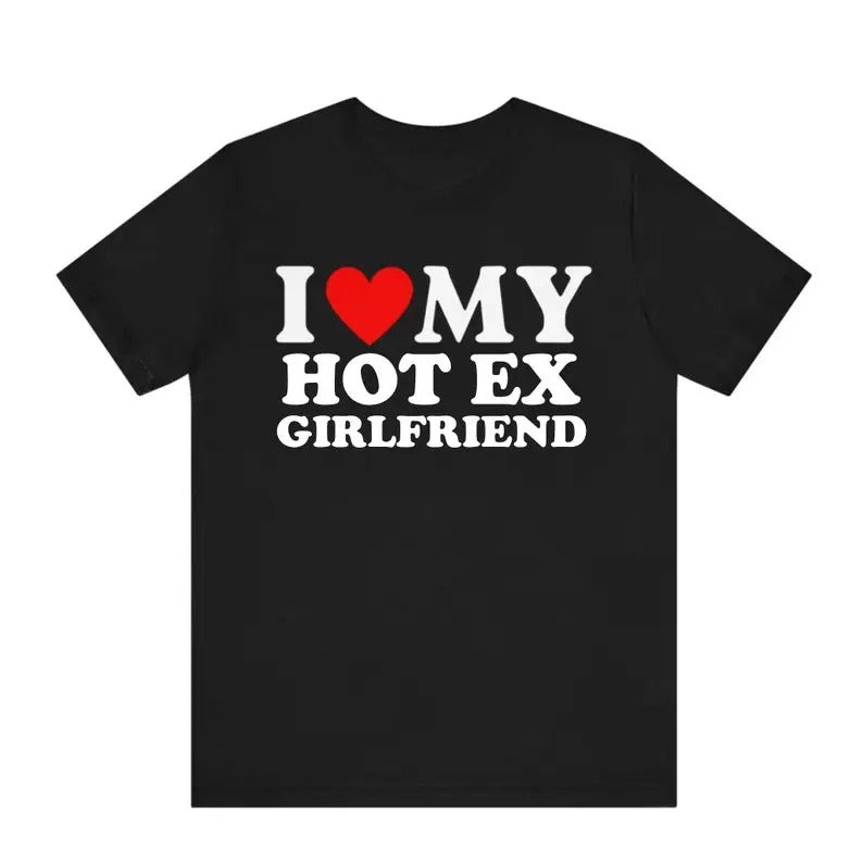 I Love My Hot Ex Girlfriend Shirt , I Heart My Hot Ex Girlfriend T-Shirt, I Love My Ex Wife Shirt, I Love My Husband Shirt, Gift For Him, Gift For Her, I love Shirt, I heart shirt
