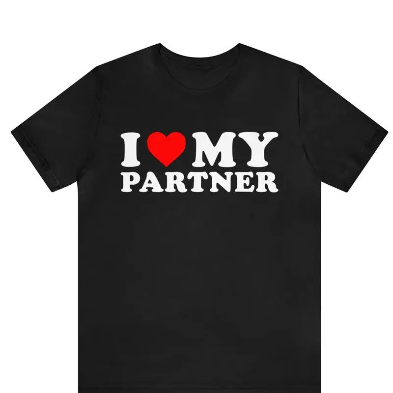 I Love My Partner T-Shirt, I Heart My Partner Tee, Bespoke I Heart,Love Tee, Valentines Day Shirt, Birthday Gift Idea,...
