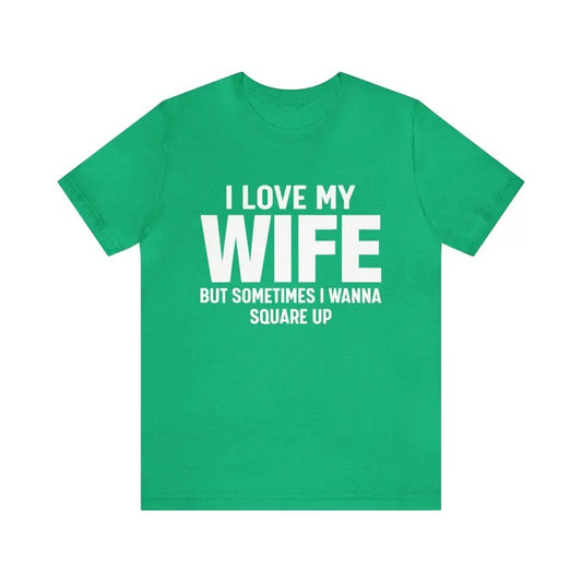 I Love My Wife but Sometimes I Wanna Square up TShirt, Funny Wife Tee, Retro Wife Shirt, Humor Wife Shirt, Square up...