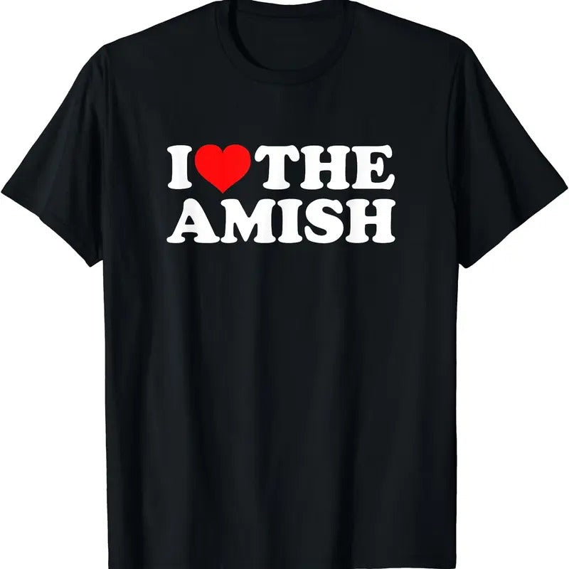 I Love The Amish T-Shirt, Unisex Cotton Tee Gifts Hoodie, Sweatshirt | InkThreadWorks.com