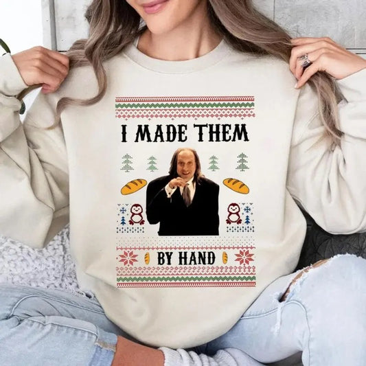 I Made Them By Hand Ugly Sweatshirt, Scary Movie Dinner Made By Hand Meme Shirt, Funny Ugly Shirt For Christmas, For Men And Women, Cotton Crewneck, Unisex Sweater Pullover Tee