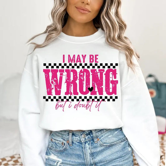 I May Be Wrong Snarky Shirt Sarcastic Funny Shirt Funny Mom sayings shirt Shirt Retro Sublimation Sarcasm Shirt Adult...