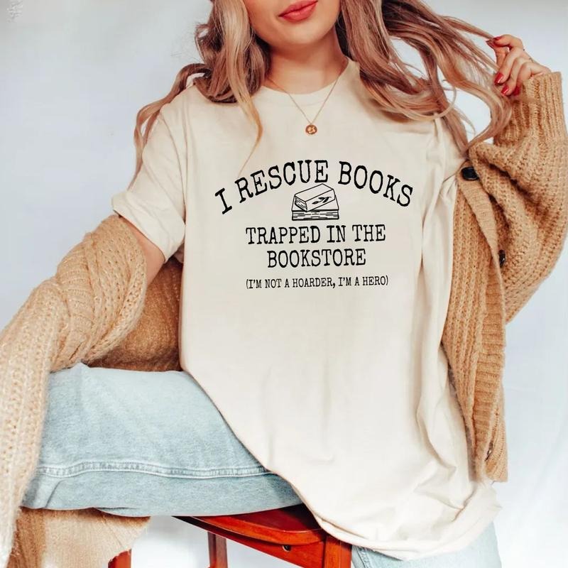 I Rescue Books Trapped In The Bookstore, I'm Not A Hoarder I'm A Hero Shirt Or Shirt, Funny Book Lover Gift, Unisex Sweater Pullover Tee