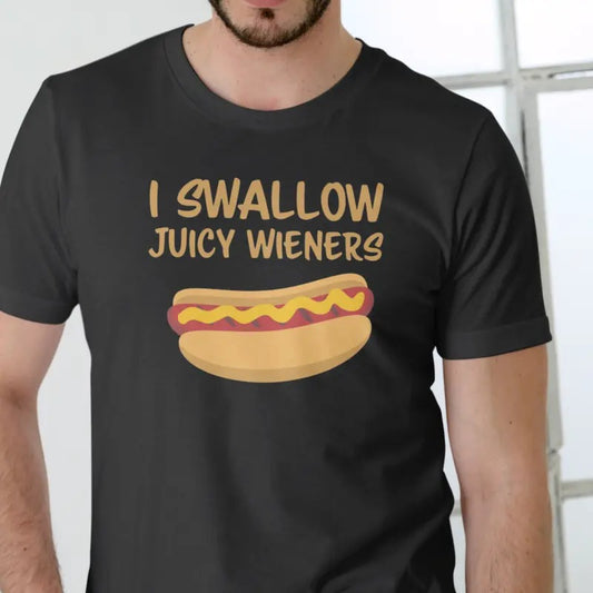 I Swallow Juicy T Shirt - Cotton Crewneck T-Shirt with Graphic Text Design Featuring Hot Dog Illustration