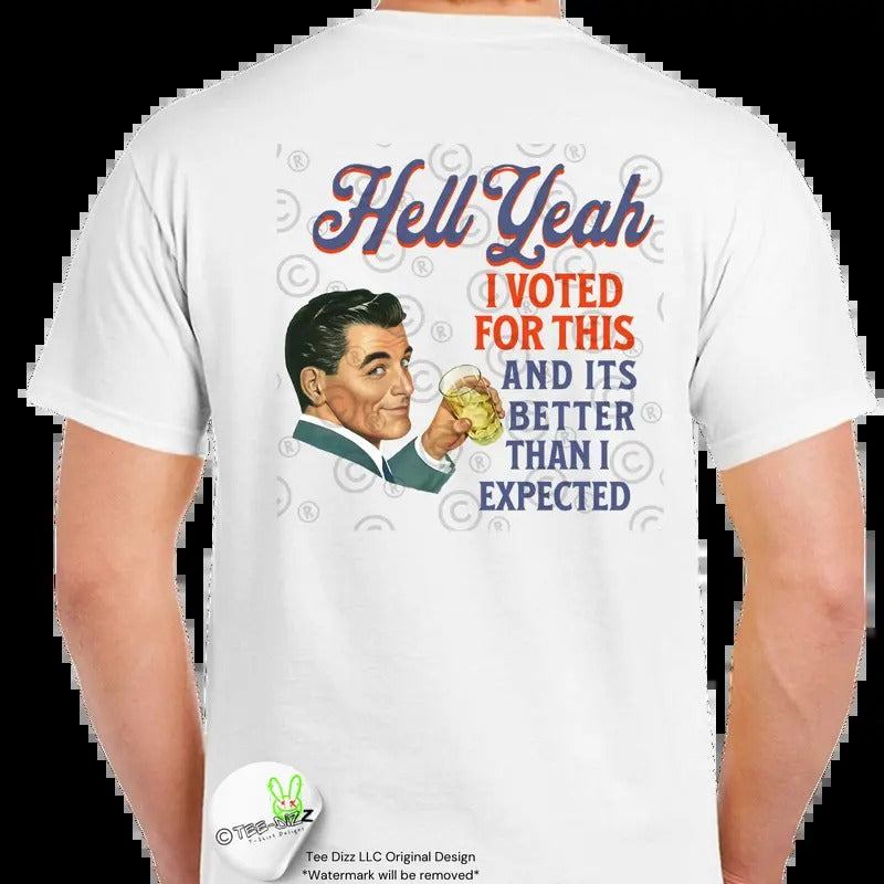 I Voted for This - Men's funny T-shirt - casual Hoodie, Sweatshirt | InkThreadWorks.com