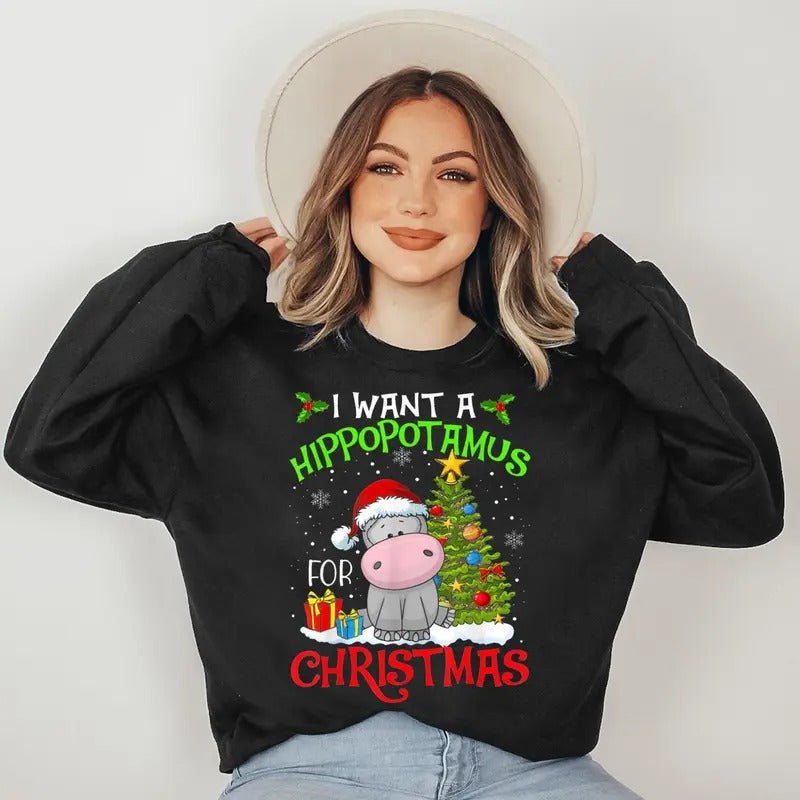 I Want A Hippopotamus For Christmas Xmas Hippo for Men Women Sweatshirt T-Shirts, Hoodie | InkThreadWorks.com
