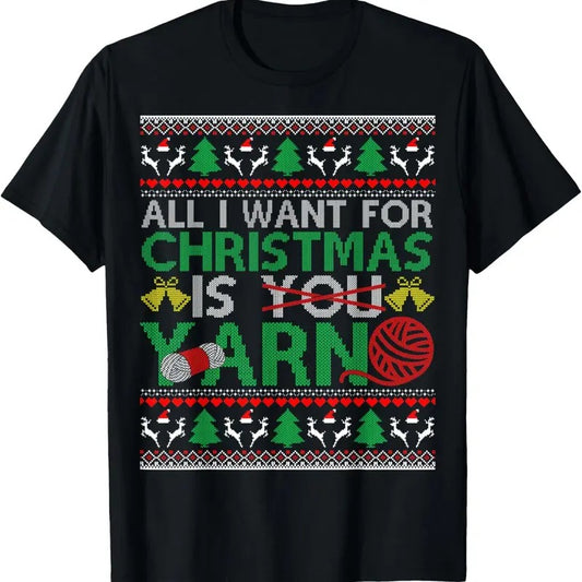 I Want for Christmas is Yarn X-Mas Ugly Sweater T-Shirt Hoodie, Sweatshirt | InkThreadWorks.com