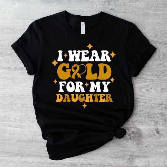 I Wear Gold For My Daughter Shirt, Ribbon Parents T-shirt, Childhood Cancer Awareness Tee, Daughter Warrior Support...