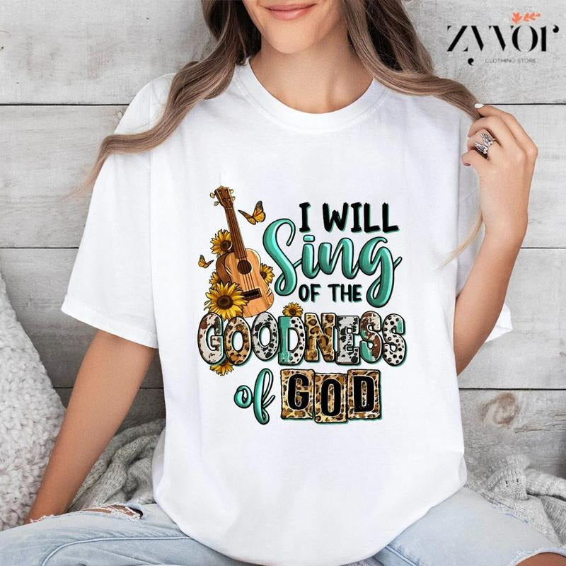I Will Sing of the Goodness God T-Shirt Casual Style Crew Neck Short Sleeve T-Shirt Tops Trendy for Unisex, Perfect Gift...