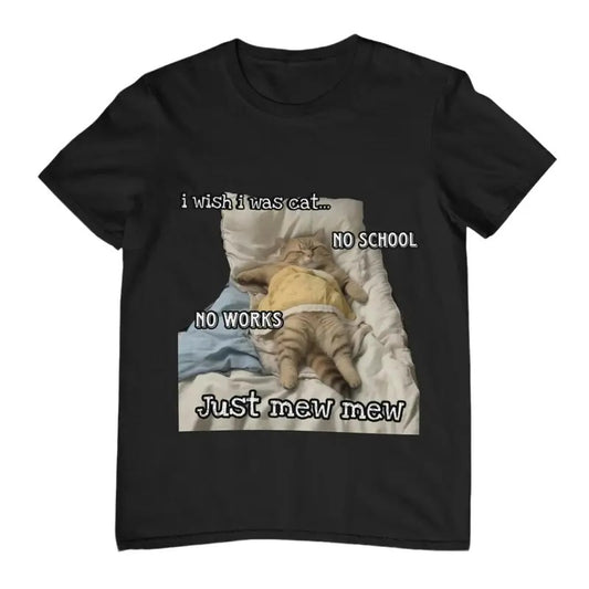 I Wish I Was Cat T-shirt, Funny Cat Shirt, Meme Cute Cat Shirt, Funny Tee, Gift For Friend Hoodie, Sweatshirt
