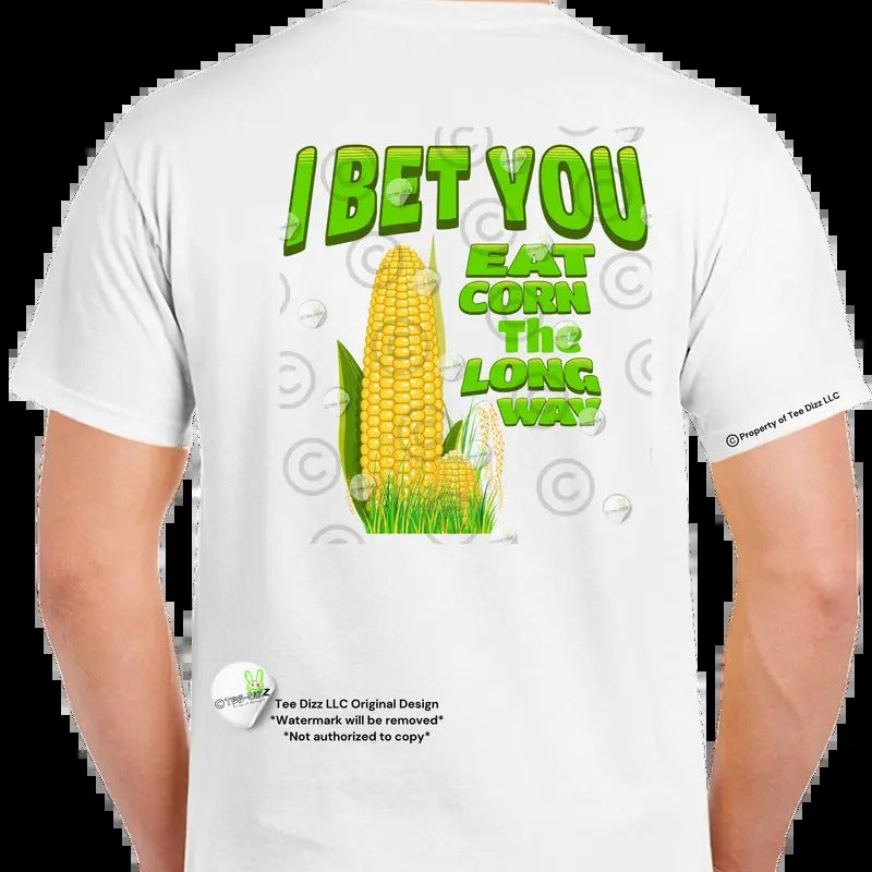 I bet you eat corn the long way - Men's Funny T-shirt Menswear Top Tshirt Shortsleeve Casual Hoodie, Sweatshirt