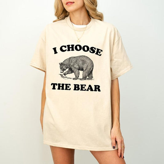 I choose the Bear, Trendy Shirt, Protest Shirt, Women's Rights, Women Empowerment Feminist Shirt, Gift for Her, Man Vs...