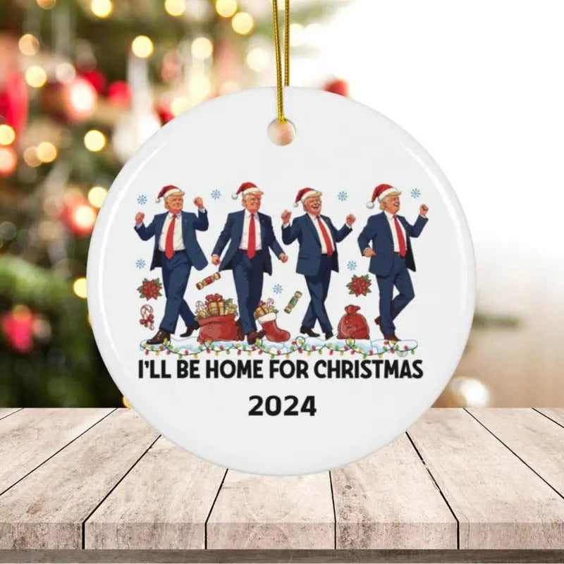 I'll Be Home For Christmas Ornament, daddy trump, trump debate 2024, trump ornament, political ornament, funny election...