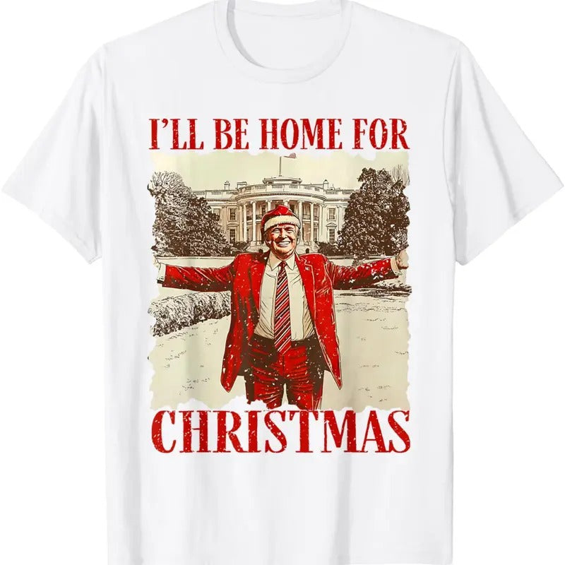 I'll Be Home For Christmas Santa Funny Trump Xmas Pajamas T-Shirt Hoodie, Sweatshirt | InkThreadWorks.com