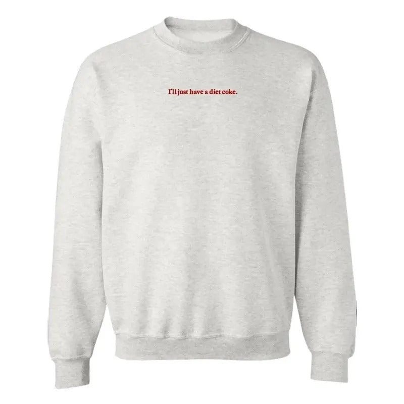 'I'll Just Have A Diet Coke' Embroidered Crewneck Sweatshirt