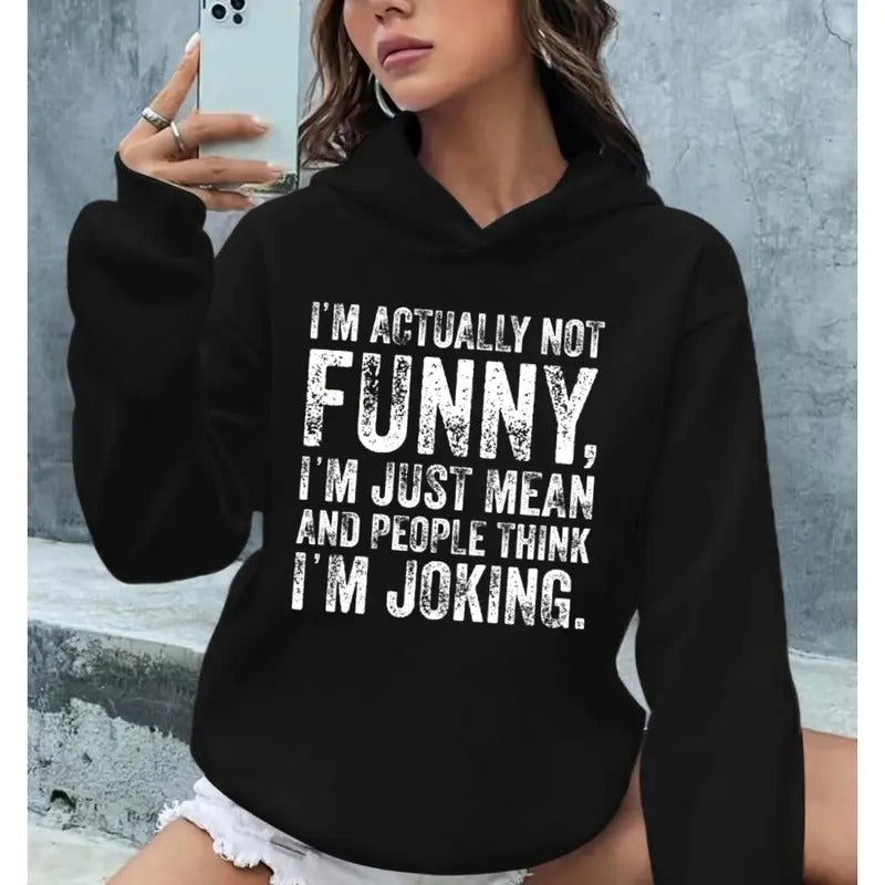 I'm Actually Not Funny I'm Just Mean Funny Hoodie Casual Street Style Fleece Fabric Pullover Hooded Sweatshirt for Women for Men, Perfect Gift