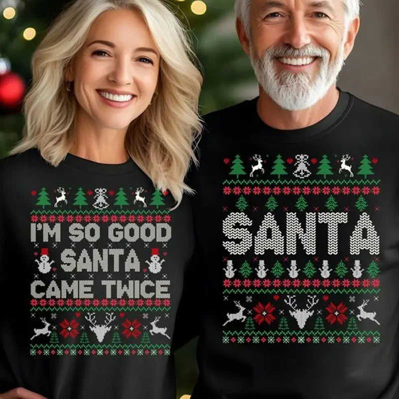 I'm So Good Santa Came Twice Sweatshirt, Funny Couples Matching Ugly Christmas Sweater, Santa Ugly Sweater, Couple...