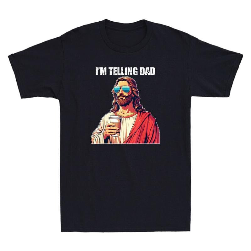 I'm Telling Dad Funny Religious Christian Jesus Drink Coffee Meme Men's T-Shirt Hoodie, Sweatshirt | InkThreadWorks.com