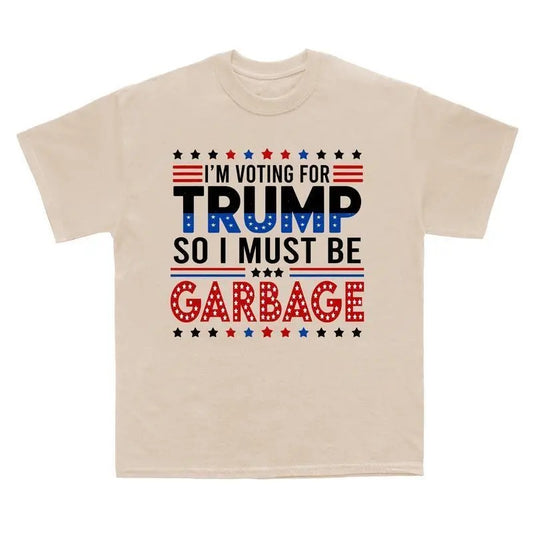 I'm Voting For Trump So I Must Be Garbage T-Shirt, Proud MAGA 2024, Team Trump Take The Trash Out, Trump Supporters Gift...