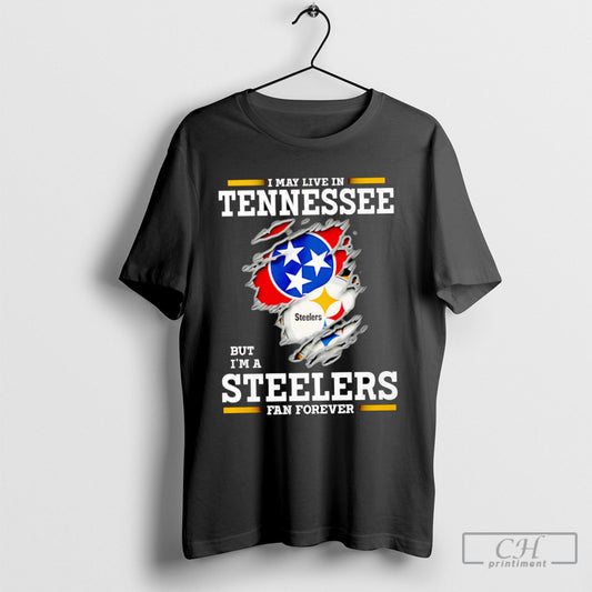 I May Live In Tennessee But Im A Steelers Fan Forever