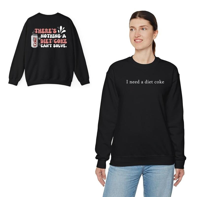 I need a Diet Soda 2 Sided Tshirt DRG,   Sweatshirt DRG Crewneck Hoodie | InkThreadWorks.com