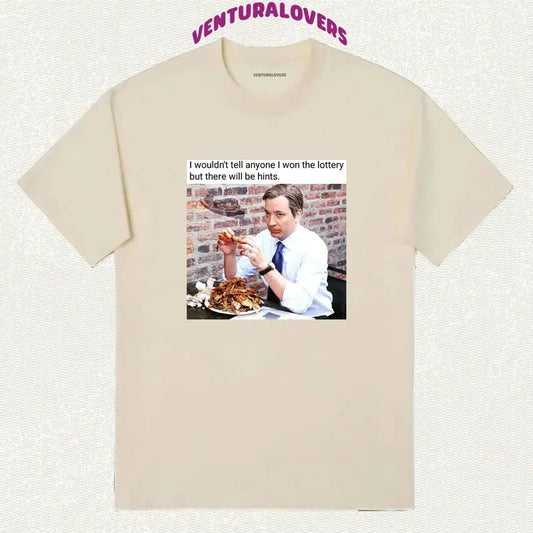 I wouldn't tell Anyone I Won the Lottery-There will be Hints T-Shirt, Gifts Hoodie, Sweatshirt | InkThreadWorks.com