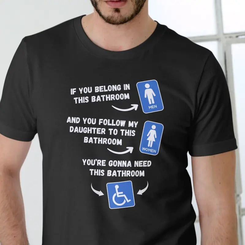 IF YOU BELONG IN THIS BATHROOM T Shirt.. Cotton Menswear Top Tshirt Hoodie, Sweatshirt | InkThreadWorks.com