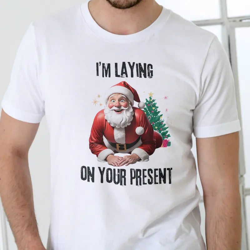 IM LAYING ON YOUR PRESENT T Shirt, Christmas Cotton Menswear Hoodie, Sweatshirt | InkThreadWorks.com