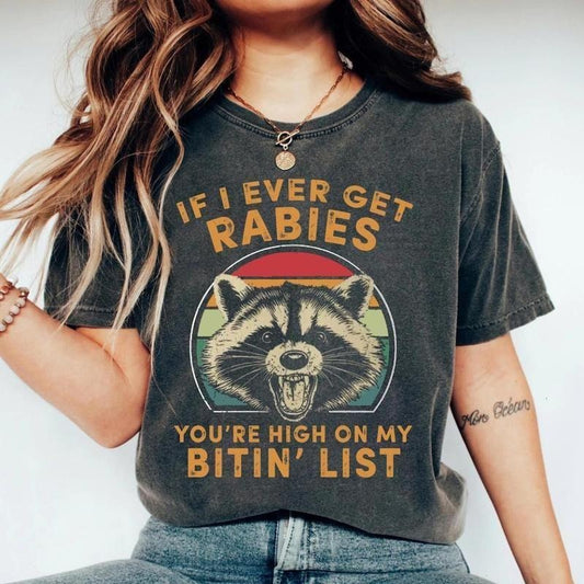 If I Ever Get Rabies You're High On My Bitin' List T-Shirt, Funny Vintage Raccoon Shirt, Tyler Childerr Shirts, Unisex...