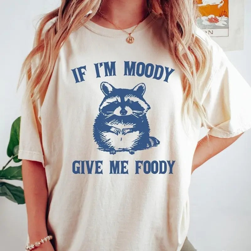 If I'm Moody Give Me Foody Unisex T-Shirt, Vintage Retro Raccoon Shirt, Graphic Tee, Funny Women's Aesthetic Tshirt