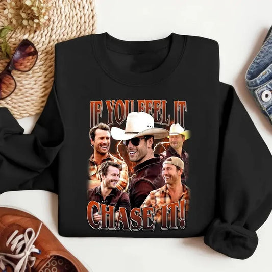 If You Feel It Sweatshirt, Chase It Sweatshirt, Glen Powell as Tyler Owens Sweatshirt, Glen Powell Cowboy Sweatshirt, Twister 2024 Movie Sweatshirt, Storm Chaser Sweatshirt, Gift For Fan, Gift For Her, Gift For Him