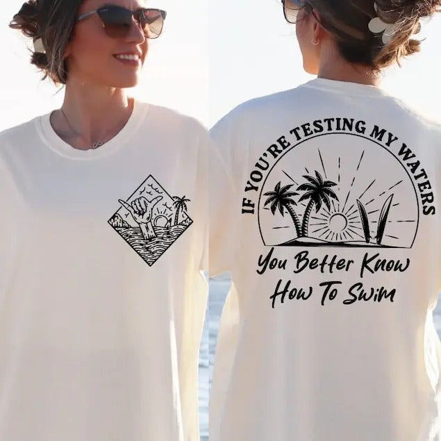 If You're Testing My Waters You Better Know How To Swim Shirt Breathable Casual Outfit Breathable Casual Fabric Menswear...
