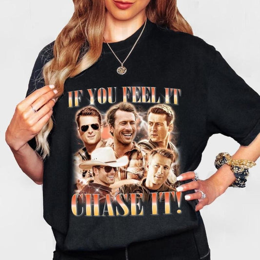 If you feel it chase it Glen Powell Shirt, Tyler Owens Twisters Shirt, Vintage Glen Powell Homage Shirt, Twisters Movie Tee, TP