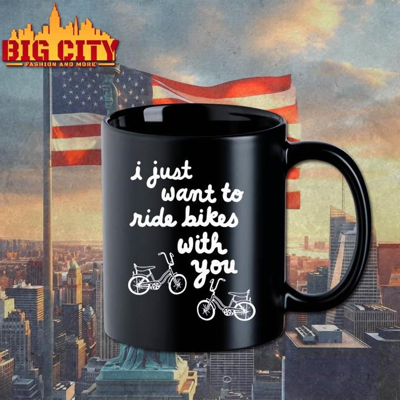 Iget Pranky I Just Want To Ride Bikes With You Shirt