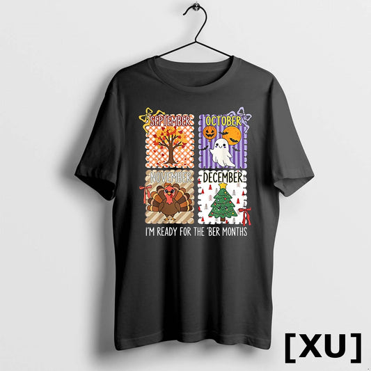 Im Ready For The Ber Months Halloween Thanksgiving Christmas Tshirts Sweater