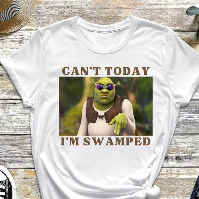 Im Swamped T-Shirt, Shrek Funny Shirt, Cant Today Im Swamped, Meme T-Shirt, Gifts