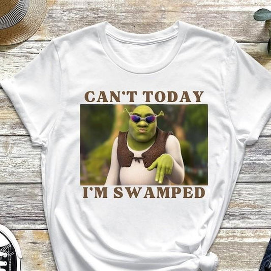 Im Swamped T-Shirt, Shrek Funny Shirt, Cant Today Im Swamped, Meme T-Shirt, Gifts